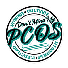 Load image into Gallery viewer, Du.U PCOS Awareness _ Don't Mind My ... Stickers